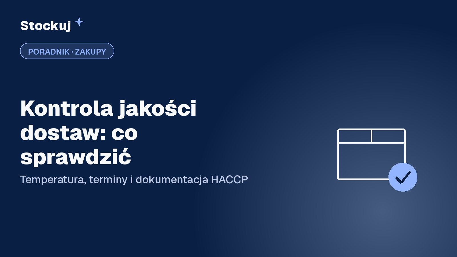 Kontrola jakości dostaw w restauracji: co sprawdzić przy odbiorze